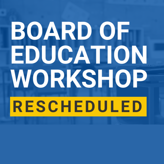  Board of Education Workshop Rescheduled